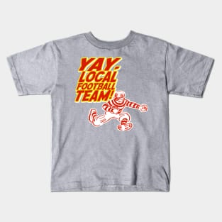 Yay! Local Team! Kids T-Shirt